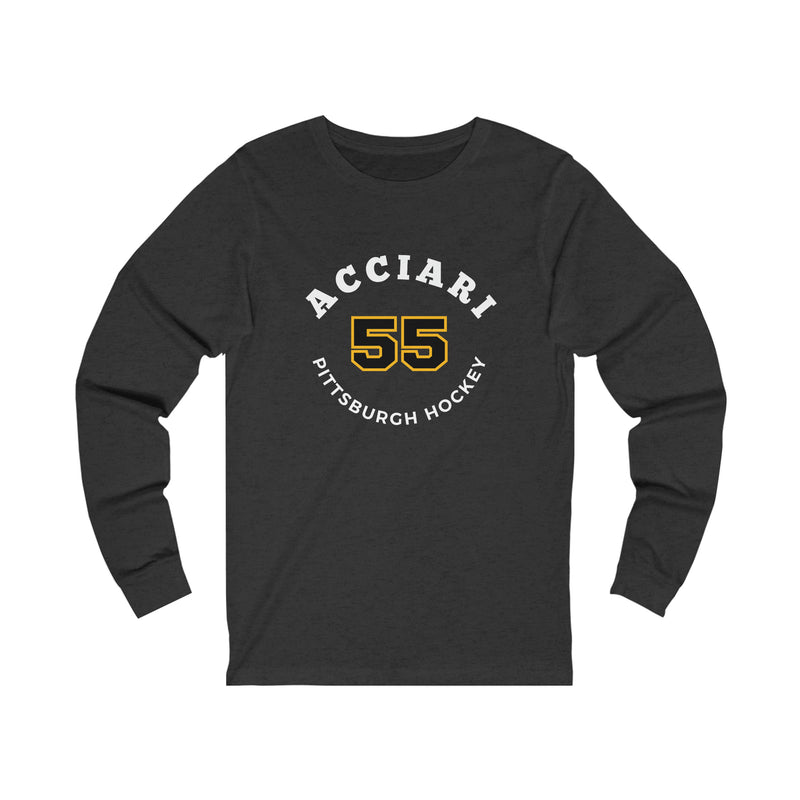 Acciari 55 Pittsburgh Hockey Number Arch Design Unisex Jersey Long Sleeve Shirt